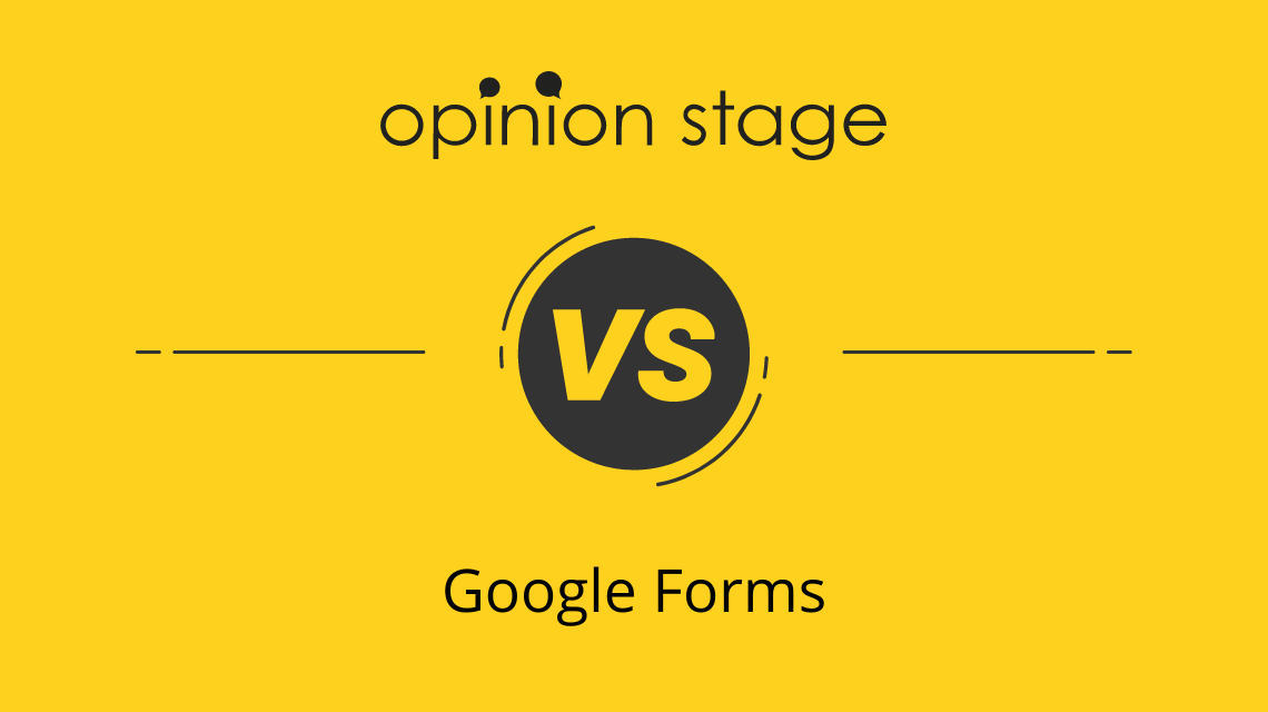 Google Form Alternative – Opinion Stage vs. Google Form
